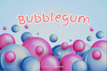 Bubblegum